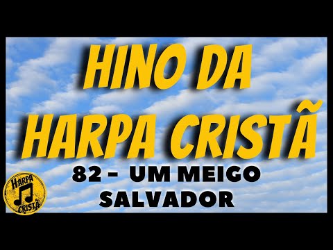 UM MEIGO SALVADOR [Hino da Harpa Cristã]