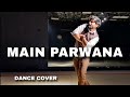 Main Parwana - Epic Dance Cover | Pippa | Ishaan | Arijit Singh | A. R. Rahman | Shellee