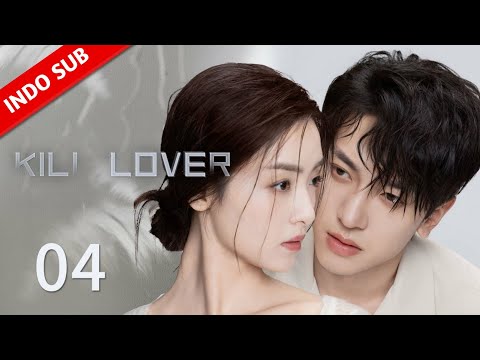 INDO SUBKill LoverEP04JATUH CINTA PADA PUTRA MUSUH - Kukan Drama