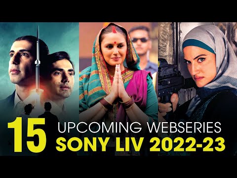 Top 15 Upcoming Webseries on SonyLIV in 2022 -2023 | SonyLIV 2.0 | Upcoming SonyLIV Originals