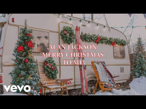 Merry Christmas to Me - Alan Jackson
