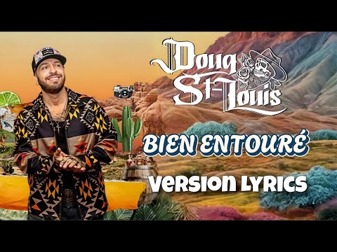 Doug St-Louis - Bien Entouré (Version Lyric)