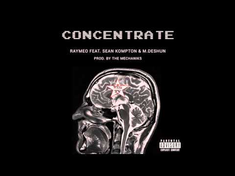 Raymeo - Concentrate ft. Sean Kompton & M.Deshun [Los Angeles Kingz]