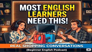 Most English Learners Need This! Real Shopping Conversations (Beginner English Podcast)