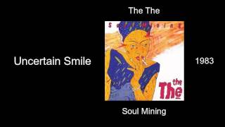 The The - Uncertain Smile - Soul Mining [1983]