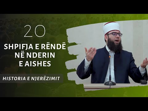 20.Shpifja e rëndë në nderin e Aishes