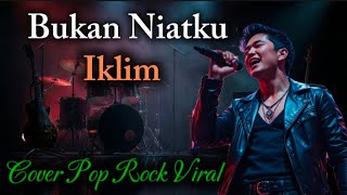 Download lagu Bikin Merinding! Bukan Niatku – Iklim | Cover Pop Rock Metal Penuh Emosi (Nostalgia 90an) mp3