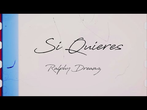 Ralphy Dreamz - Si Quieres