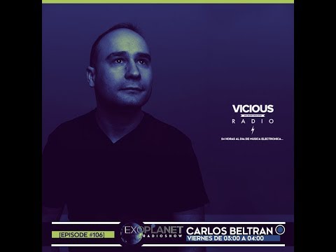 [ExoPlanet#106] with Carlos Beltran @ Vicious Radio (16-02-18)