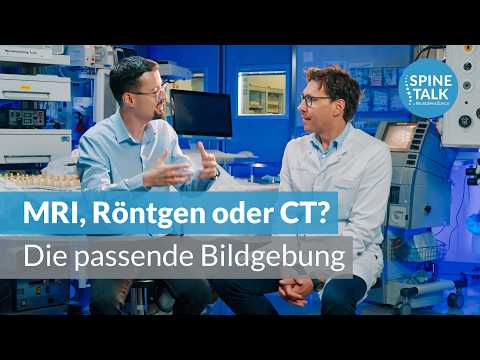 SpineTalk: MRI, Röntgen oder CT? Die passende Bildgebung
