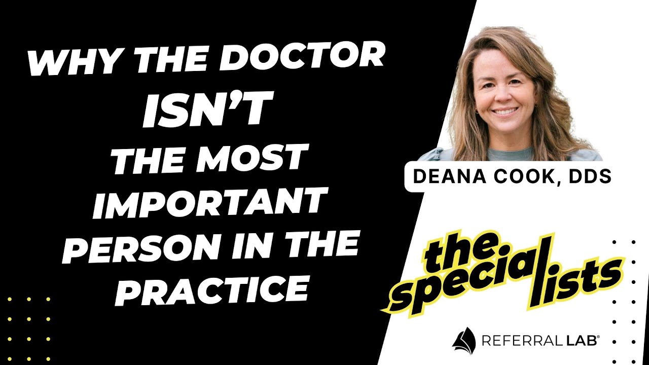 Special List #12: Why the Doctor Isn’t the Most Important Person in the Practice with Dr. Deana Cook