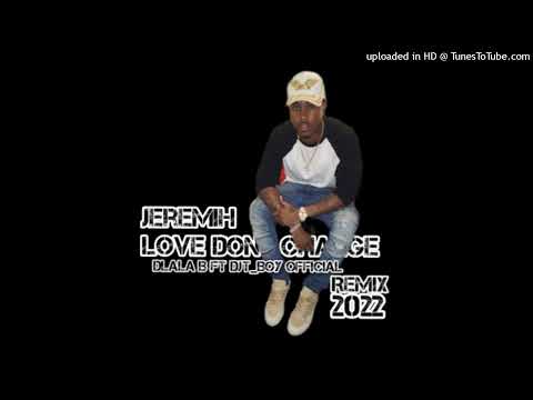 Jeremih - Love Dont Change (Dlala B ft DjT_Boy Official RMX) 2022