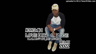 Jeremih - Love Dont Change (Dlala B ft DjT_Boy Official RMX) 2022