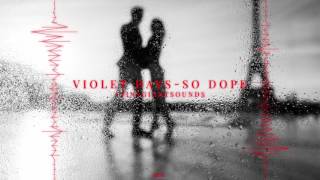 Violet Days - So Dope