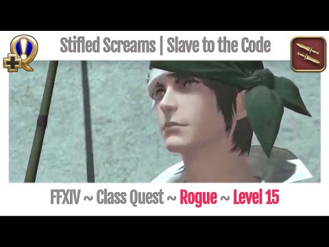 FFXIV Rogue Level 15 Class Quest ~ A Realm Reborn ~ Stifled Screams | Slave to the Code