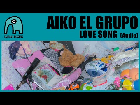 AIKO EL GRUPO - Love Song [Audio]