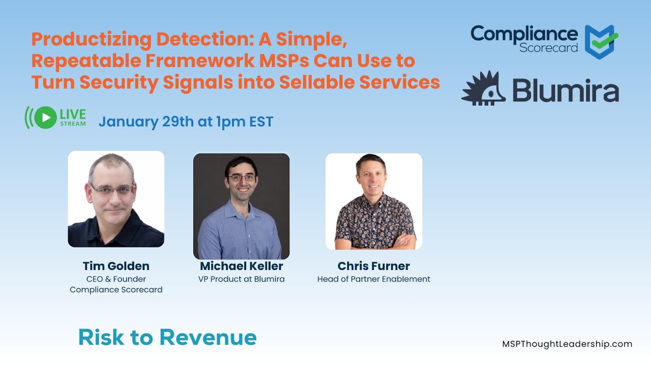 Productizing Detection: Turning Security Signals into Sellable MSP Services 1/29/2026