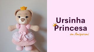 Ursinha Princesa em Amigurumi: Receita, costura e bordado