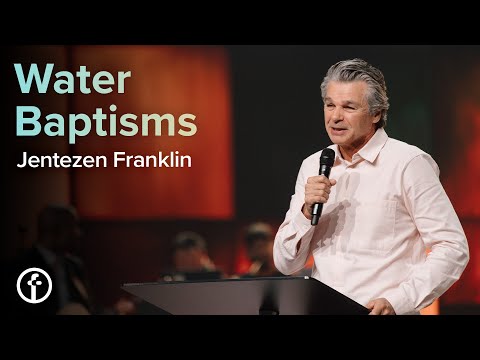 Water Baptisms | Jentezen Franklin