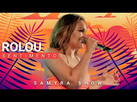 Samyra Show - ROLOU SENTIMENTO (Desejo de Menina)