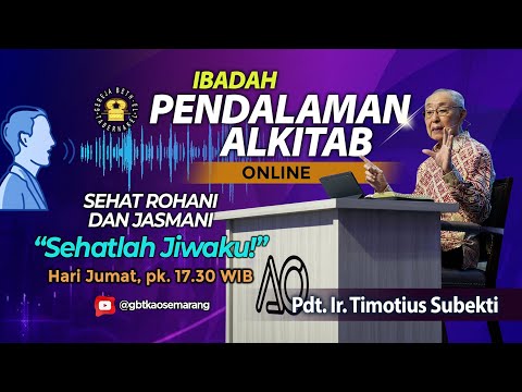 Pdt. Ir. Timotius Subekti - SEHATLAH JIWAKU! - 25.07.2025 - IBADAH PA