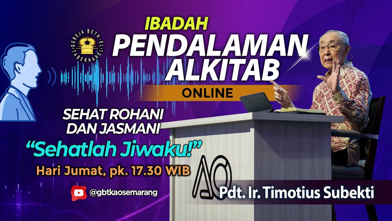 Pdt. Ir. Timotius Subekti - SEHATLAH JIWAKU! - 25.07.2025 - IBADAH PA