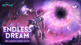 Once Human | PvE Scenario Endless Dream Official Trailer