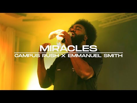 MIRACLES // CAMPUS RUSH X EMMANUEL SMITH