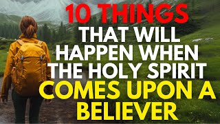 7 Amazing Things that Happen when the Holy Spirit Comes upon a Believer