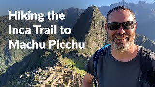 4 Day Inca Trail to Machu Picchu: The Inca Trail Leg of our 7 Day Salkantay and Inca Trail Hike