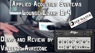 Video thumbnail for Applied Acoustics Systems - Lounge Lizard EP-4 || Demo and Review By Vincenzo Avallone by Vincenzo Avallone