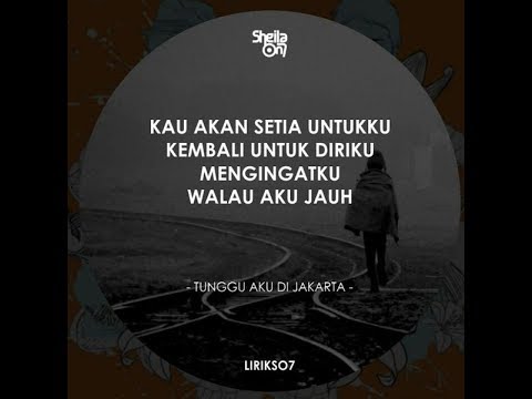Sheila On 7 - Tunggu Aku di Jakarta ( lyric )