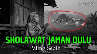 Download lagu NANGIS HARU SAAT MENDENGAR! SHOLAWAT JAMAN DULU ! SHOLAWAT PENARIK REZEKI, SHOLAWAT ASA'ADAH mp3