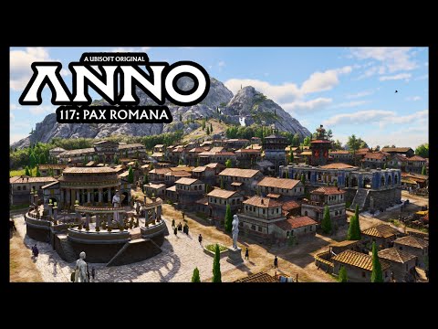 Starting A Glorious NEW Roman Empire - Anno 117 Pax Romana / Part 1