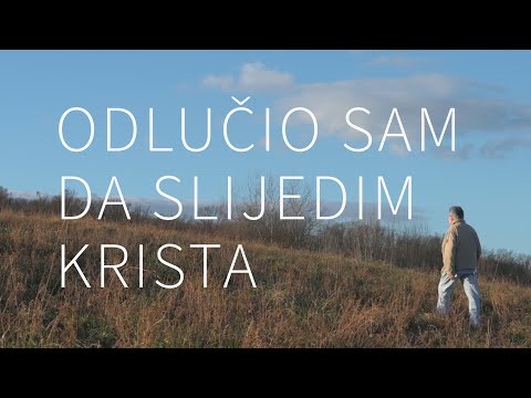 Odlučio sam da slijedim Krista