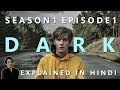 DARK Season 1 Episode 1 Explained In Hindi