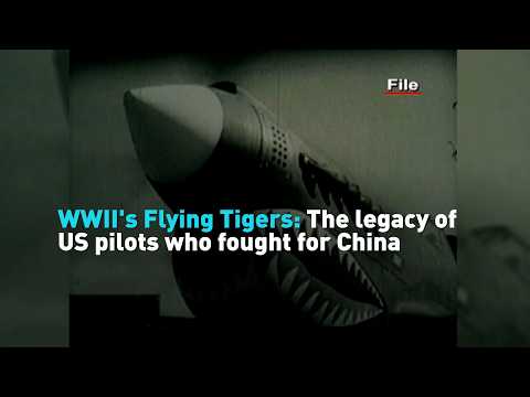 WWII's Flying Tigers: The legacy of US pilots who fought for China
