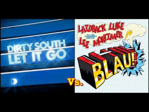 Dirty South vs. Laidback Luke & Lee Mortimer - Let it Blau! (Dj Sunset Mashup)