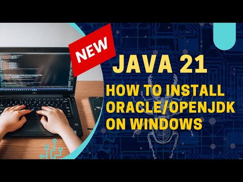 Java 21 - How to install Oracle JDK/OpenJDK on Windows