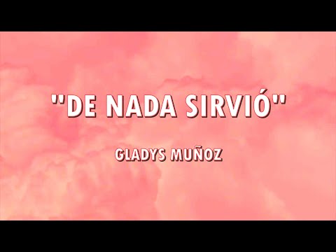 DE NADA SIRVIÓ - GLADYS MUÑOZ - (CON LETRA) - Ministerio Evangelístico Monte Sinaí
