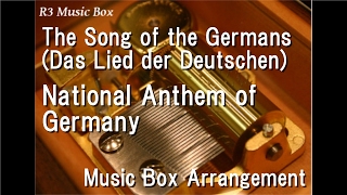 The Song of the Germans (Das Lied der Deutschen)/National Anthem of Germany [Music Box]