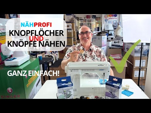 Knopf annähen & Knopfloch nähen – so geht’s mit jeder Nähmaschine! (mechanisch & elektronisch)