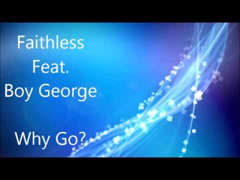 Faithless Feat. Boy George - Why Go  - Lange Remix (Remastered)