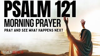 Psalm 121 Prayer For Protection | A Powerful Prayer To Start Your Day