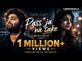 Pass Ja Na Sake Aarzoo Khaan Emotional Hindi Sad Song New Song 2026 Arijit Singh Vibe