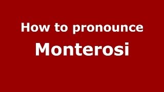 How to pronounce Monterosi