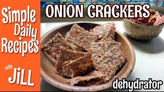 Two Onion-Flax Cracker Recipes from the Dehydrator