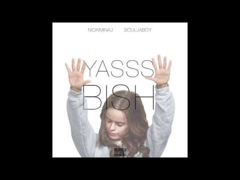 Nicki Minaj ft Soulja Boy - Yas Bishhh