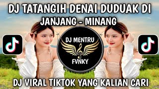 Download lagu DJ TATANGIH DENAI DUDUAK DI JANJANG - DJ MINANG LAH CIKUIK UMUA VIRAL TIKTOK YANG KALIAN CARI !! mp3