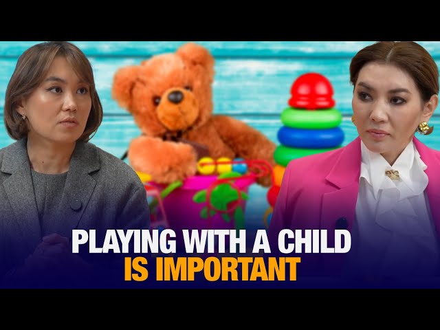Nargiz Sagynova: Playing with a child is important